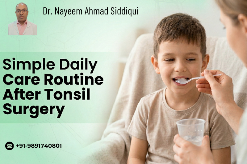 Simple Daily Care Routine After Tonsil Surgery